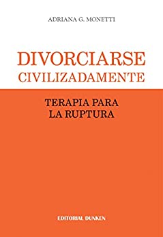 Divorciarse civilizadamente, terapia para la ruptura