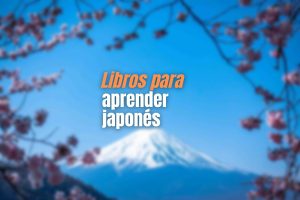 Mejores 7 libros para aprender japonés: lee, escribe y habla en unos meses